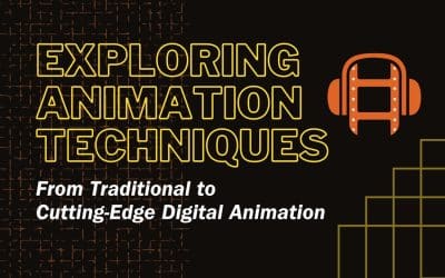 Exploring Animation Techniques: From Traditional to Cutting-Edge Digital Animation
