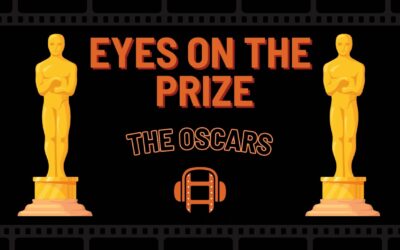 Eyes on the Prize: The Oscars