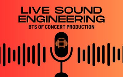 Live Sound Engineering: Behind the Scenes of Concert Production